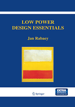 Livre Relié Low Power Design Essentials de Jan Rabaey