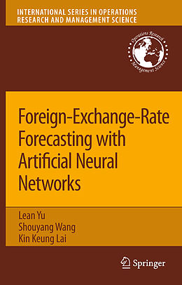 Fester Einband Foreign-Exchange-Rate Forecasting with Artificial Neural Networks von Lean Yu, Kin Keung Lai, Shouyang Wang