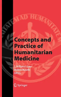 E-Book (pdf) Concepts and Practice of Humanitarian Medicine von S. William A. Gunn, Michele Masellis