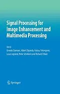E-Book (pdf) Signal Processing for Image Enhancement and Multimedia Processing von Ernesto Damiani, Kokou Yétongnon, Peter Schelkens
