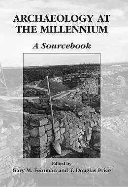 E-Book (pdf) Archaeology at the Millennium von Gary M. Feinman, T. Douglas Price