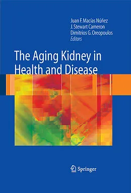 E-Book (pdf) The Aging Kidney in Health and Disease von Juan F. MachasNúñez, J. Stewart Cameron, Dimitrios G. Oreopoulos