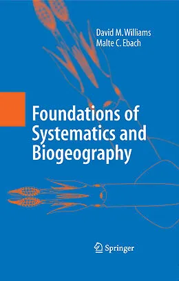 E-Book (pdf) Foundations of Systematics and Biogeography von David M. Williams, Malte C. Ebach