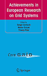 Livre Relié Achievements in European Research on Grid Systems de S. Gorlacht, M. Bubak, T. Priol