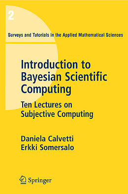 Couverture cartonnée An Introduction to Bayesian Scientific Computing de Daniela Calvetti, Erkki Somersalo