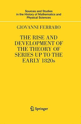 eBook (pdf) The Rise and Development of the Theory of Series up to the Early 1820s de Giovanni Ferraro