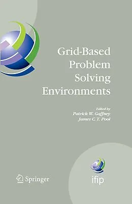 E-Book (pdf) Grid-Based Problem Solving Environments von Patrick W. Gaffney, James C.T. Pool