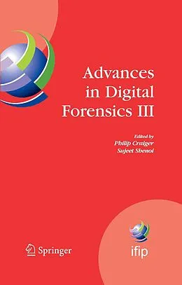 E-Book (pdf) Advances in Digital Forensics III von Philip Craiger, Sujeet Shenoi