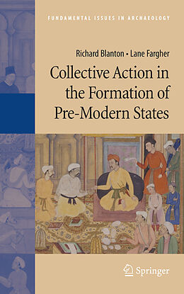 Livre Relié Collective Action in the Formation of Pre-Modern States de Richard Blanton, Lane Fargher
