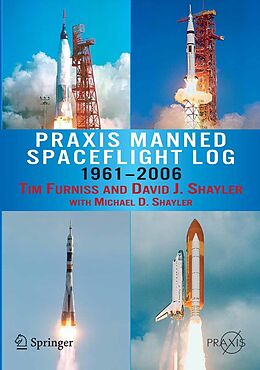 E-Book (pdf) Praxis Manned Spaceflight Log 1961-2006 von Tim Furniss, Shayler David, Michael D. Shayler