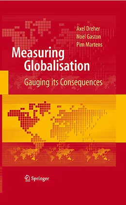 E-Book (pdf) Measuring Globalisation von Axel Dreher, Noel Gaston, Pim Martens