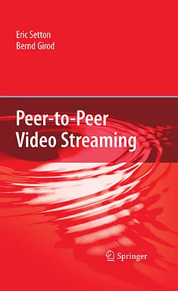 E-Book (pdf) Peer-to-Peer Video Streaming von Eric Setton, Bernd Girod