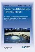 E-Book (pdf) Geology and Habitability of Terrestrial Planets von Kathryn E. Fishbaugh, Philippe Lognonné, François Raulin