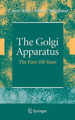 E-Book (pdf) The Golgi Apparatus von James Morré, Hilton H. Mollenhauer