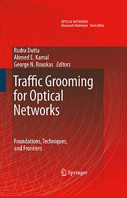 E-Book (pdf) Traffic Grooming for Optical Networks von Biswanath Mukherjee, Rudra Dutta, Ahmed E. Kamal