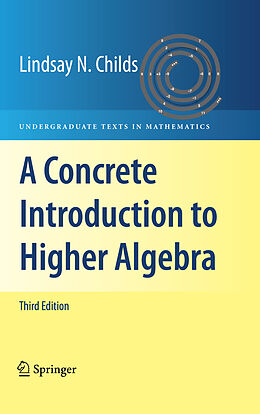 E-Book (pdf) A Concrete Introduction to Higher Algebra von Lindsay N. Childs