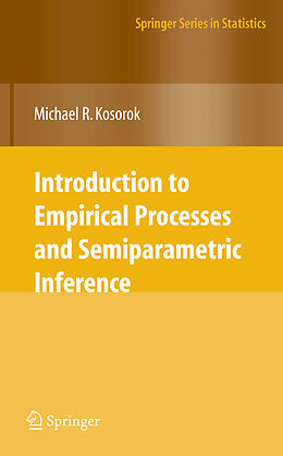 Livre Relié Introduction to Empirical Processes and Semiparametric Inference de Michael R. Kosorok