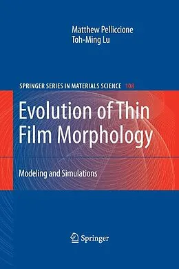 E-Book (pdf) Evolution of Thin Film Morphology von Matthew Pelliccione, Toh-Ming Lu