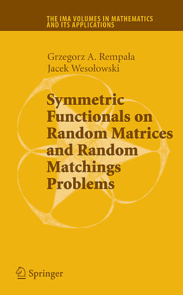 Livre Relié Symmetric Functionals on Random Matrices and Random Matchings Problems de Jacek Wesolowski, Grzegorz Rempala