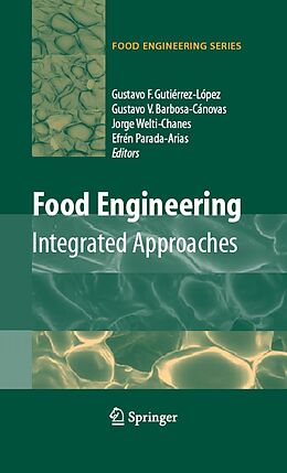 eBook (pdf) Food Engineering: Integrated Approaches de Gustavo F. Gutiérrez-López, Gustavo V. Barbosa-Cánovas, Jorge Welti-Chanes