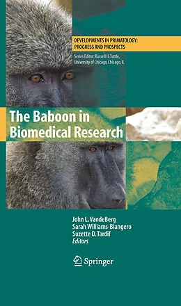 E-Book (pdf) The Baboon in Biomedical Research von Russell H. Tuttle, John L. VandeBerg, Sarah Williams-Blangero