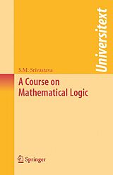 eBook (pdf) A Course on Mathematical Logic de Shashi Mohan Srivastava