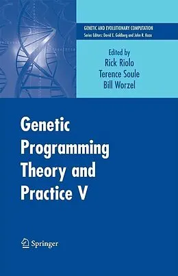 E-Book (pdf) Genetic Programming Theory and Practice V von Rick Riolo, Terence Soule, Bill Worzel
