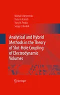 E-Book (pdf) Analytical and Hybrid Methods in the Theory of Slot-Hole Coupling of Electrodynamic Volumes von Victor A. Katrich, Yuriy M. Penkin, Sergey L. Berdnik