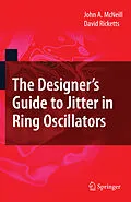 E-Book (pdf) The Designer's Guide to Jitter in Ring Oscillators von John A. McNeill, David Ricketts