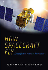 Livre Relié How Spacecraft Fly de Graham Swinerd