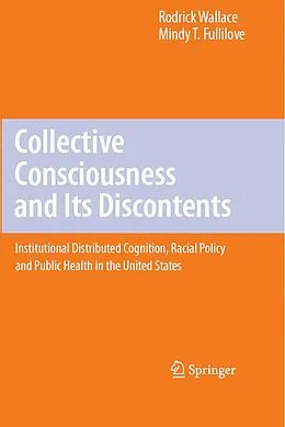 E-Book (pdf) Collective Consciousness and Its Discontents: von Rodrick Wallace, Mindy T. Fullilove