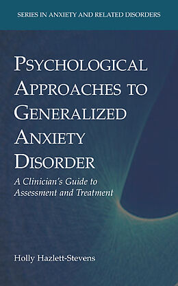 Livre Relié Psychological Approaches to Generalized Anxiety Disorder de Holly Hazlett-Stevens