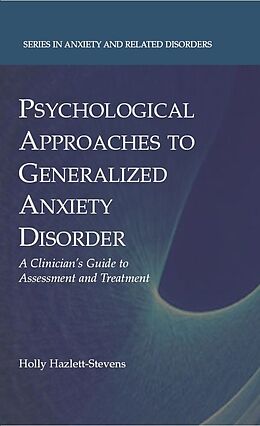 eBook (pdf) Psychological Approaches to Generalized Anxiety Disorder de Holly Hazlett-Stevens