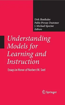 E-Book (pdf) Understanding Models for Learning and Instruction: von Dirk Ifenthaler, Pablo Pirnay-Dummer, J. Michael Spector