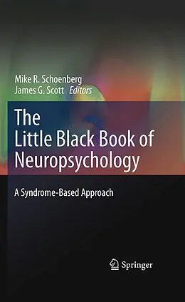 E-Book (pdf) The Little Black Book of Neuropsychology von Michael R. Schoenberg, James Glenn Scott