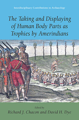 Couverture cartonnée The Taking and Displaying of Human Body Parts as Trophies by Amerindians de 
