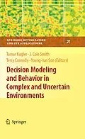 E-Book (pdf) Decision Modeling and Behavior in Complex and Uncertain Environments von Panos M. Pardalos, Tamar Kugler, J. Cole Smith