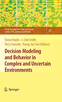 eBook (pdf) Decision Modeling and Behavior in Complex and Uncertain Environments de Panos M. Pardalos, Tamar Kugler, J. Cole Smith