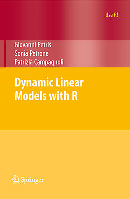 Kartonierter Einband Dynamic Linear Models with R von Giovanni Petris, Sonia Petrone, Patrizia Campagnoli