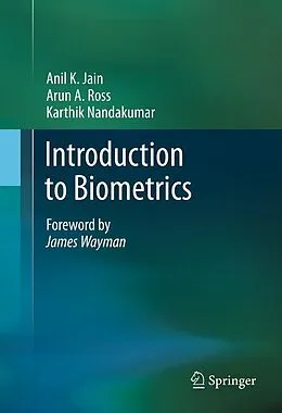 E-Book (pdf) Introduction to Biometrics von Anil K. Jain, Arun A. Ross, Karthik Nandakumar