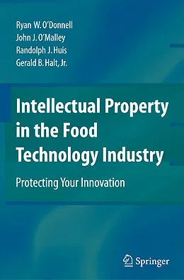 E-Book (pdf) Intellectual Property in the Food Technology Industry von Ryan W. O'Donnell, John J. O'Malley, Randolph J. Huis