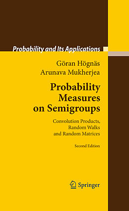 E-Book (pdf) Probability Measures on Semigroups von Göran Högnäs, Arunava Mukherjea