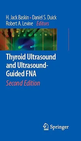 E-Book (pdf) Thyroid Ultrasound and Ultrasound-Guided FNA von H. Jack Baskin, Daniel S. Duick, Robert A. Levine
