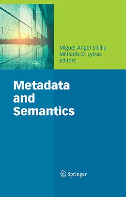 E-Book (pdf) Metadata and Semantics von Miguel-Angel Sicilia, Miltiadis D. Lytras