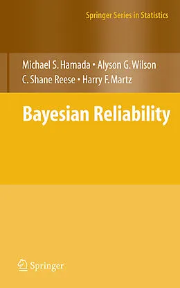 E-Book (pdf) Bayesian Reliability von Michael S. Hamada, Alyson Wilson, C. Shane Reese