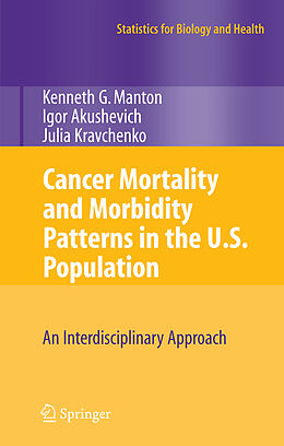 Livre Relié Cancer Mortality and Morbidity Patterns in the U.S. Population de K. G. Manton, Julia Kravchenko, Igor Akushevich