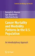 E-Book (pdf) Cancer Mortality and Morbidity Patterns in the U.S. Population von K. G. Manton, Igor Akushevich, Julia Kravchenko