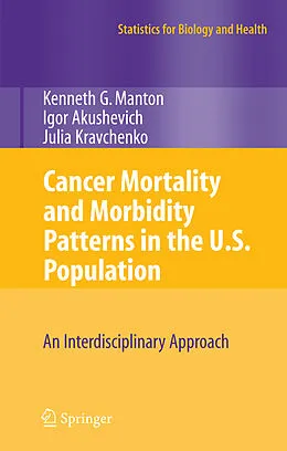E-Book (pdf) Cancer Mortality and Morbidity Patterns in the U.S. Population von K. G. Manton, Igor Akushevich, Julia Kravchenko