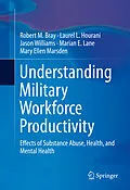 E-Book (pdf) Understanding Military Workforce Productivity von Robert M. Bray, Laurel L. Hourani, Jason Williams