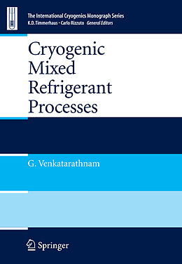 Livre Relié Cryogenic Mixed Refrigerant Processes de Gadhiraju Venkatarathnam
